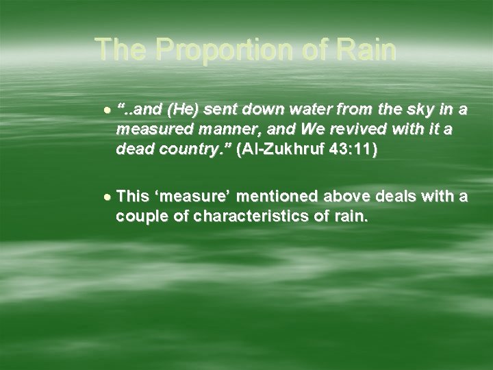 The Proportion of Rain “. . and (He) sent down water from the sky