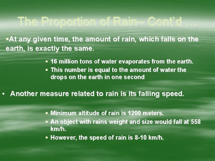 The Proportion of Rain– Cont’d … At any given time, the amount of rain,