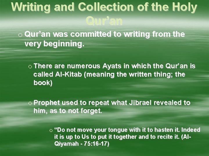 Writing and Collection of the Holy Qur’an o Qur’an was committed to writing from