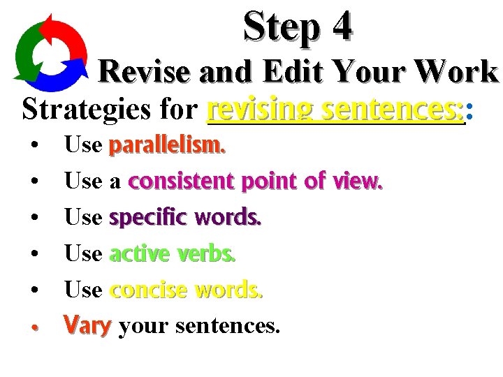 Step 4 Revise and Edit Your Work Strategies for revising sentences: : sentences: •