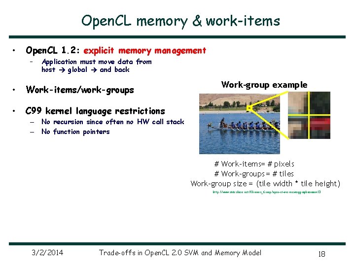 Open. CL memory & work-items • Open. CL 1. 2: explicit memory management –