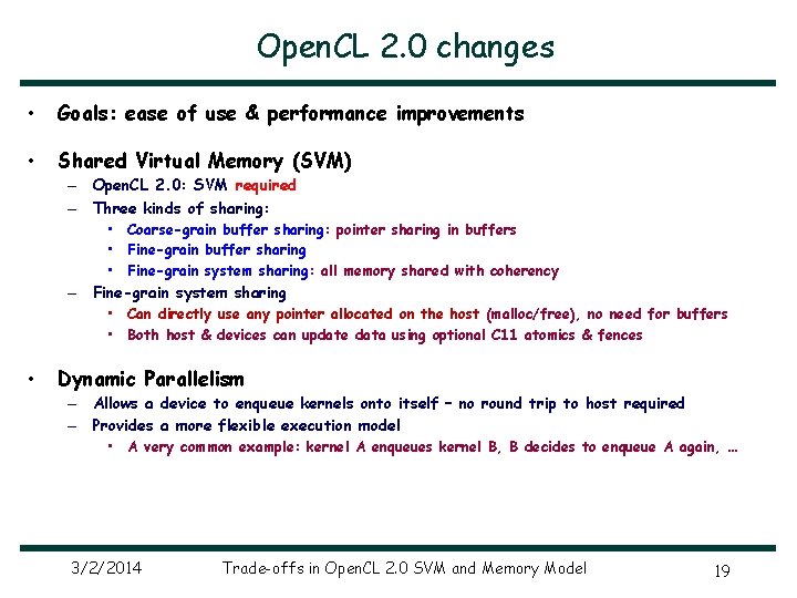 Open. CL 2. 0 changes • Goals: ease of use & performance improvements •