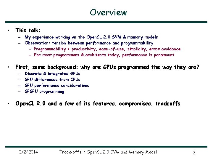 Overview • This talk: – My experience working on the Open. CL 2. 0