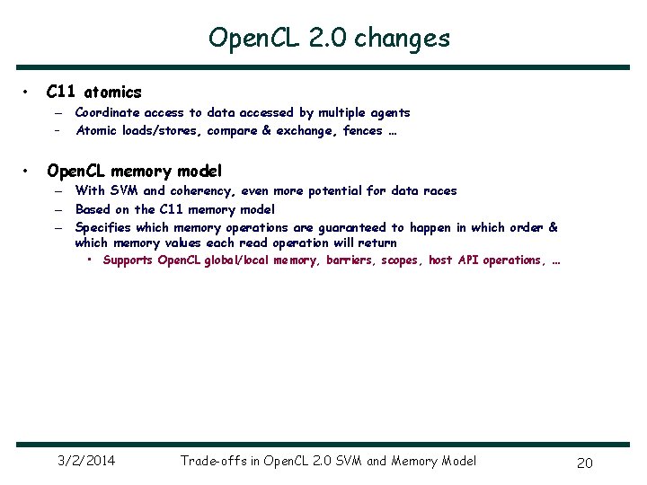 Open. CL 2. 0 changes • C 11 atomics – Coordinate access to data