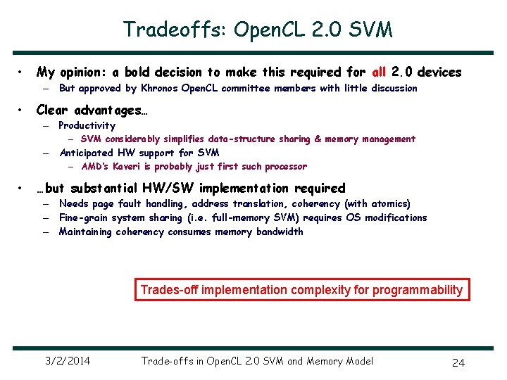Tradeoffs: Open. CL 2. 0 SVM • My opinion: a bold decision to make