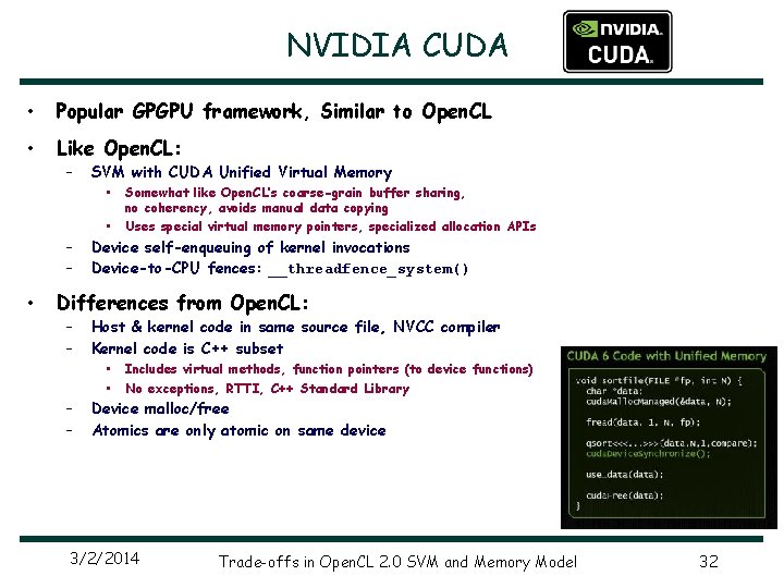 NVIDIA CUDA • Popular GPGPU framework, Similar to Open. CL • Like Open. CL: