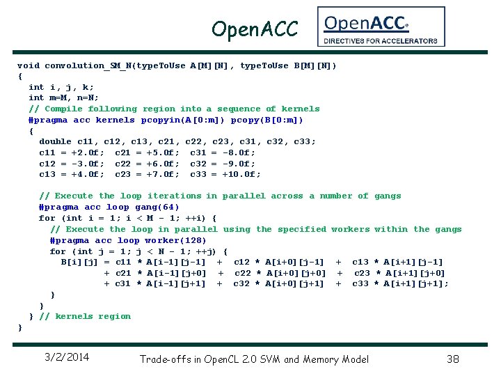 Open. ACC void convolution_SM_N(type. To. Use A[M][N], type. To. Use B[M][N]) { int i,