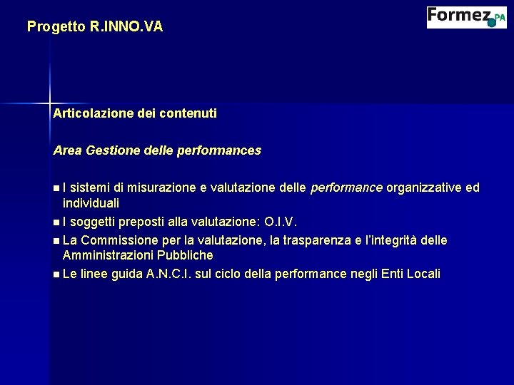 Progetto R. INNO. VA Articolazione dei contenuti Area Gestione delle performances I sistemi di