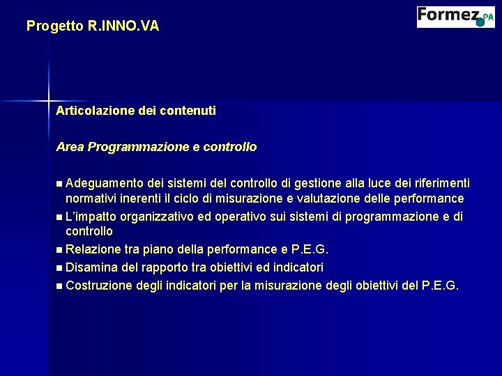 Progetto R. INNO. VA Articolazione dei contenuti Area Programmazione e controllo Adeguamento dei sistemi