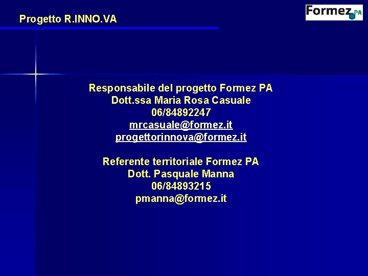 Progetto R. INNO. VA Responsabile del progetto Formez PA Dott. ssa Maria Rosa Casuale