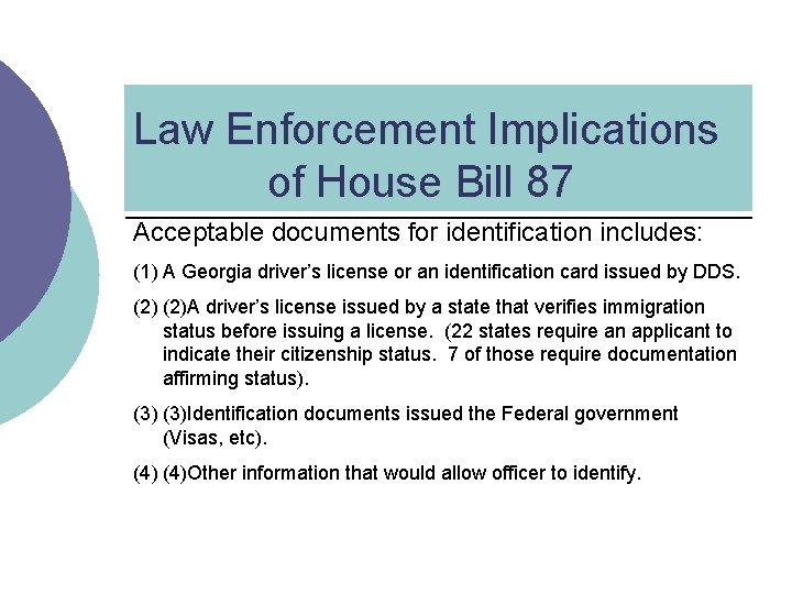 Law Enforcement Implications of House Bill 87 Acceptable documents for identification includes: (1) A