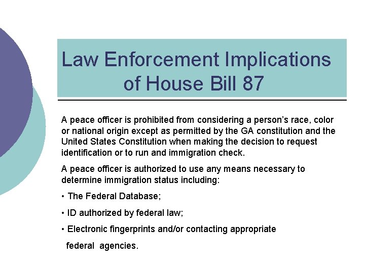 Law Enforcement Implications of House Bill 87 A peace officer is prohibited from considering
