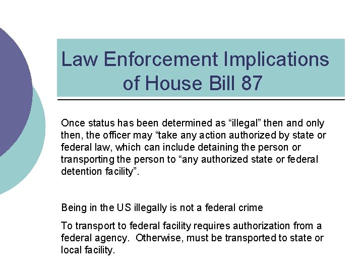 Law Enforcement Implications of House Bill 87 Once status has been determined as “illegal”