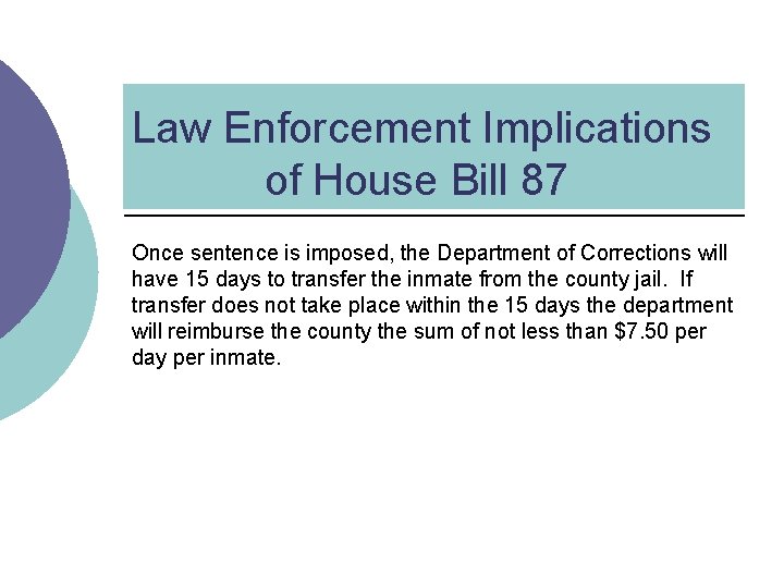 Law Enforcement Implications of House Bill 87 Once sentence is imposed, the Department of