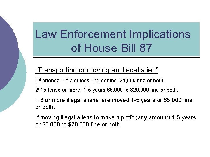 Law Enforcement Implications of House Bill 87 “Transporting or moving an illegal alien” 1