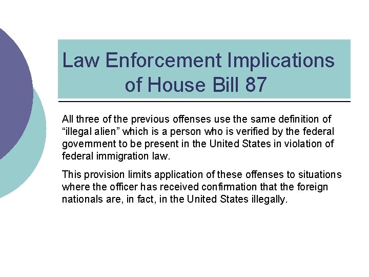 Law Enforcement Implications of House Bill 87 All three of the previous offenses use