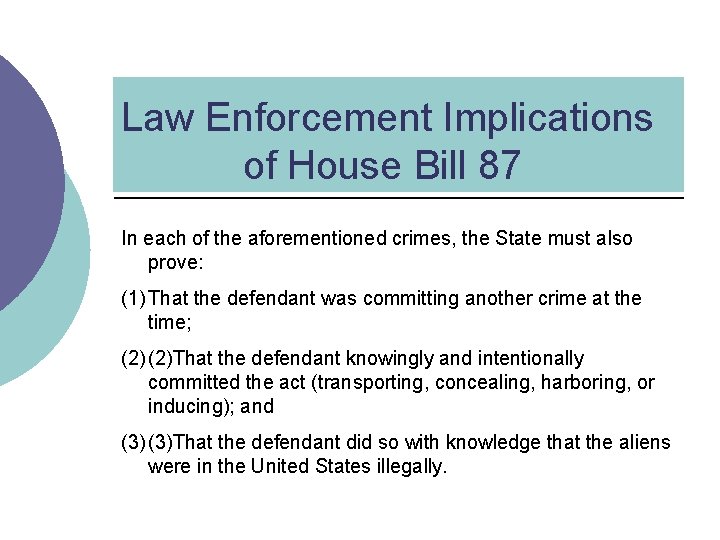 Law Enforcement Implications of House Bill 87 In each of the aforementioned crimes, the
