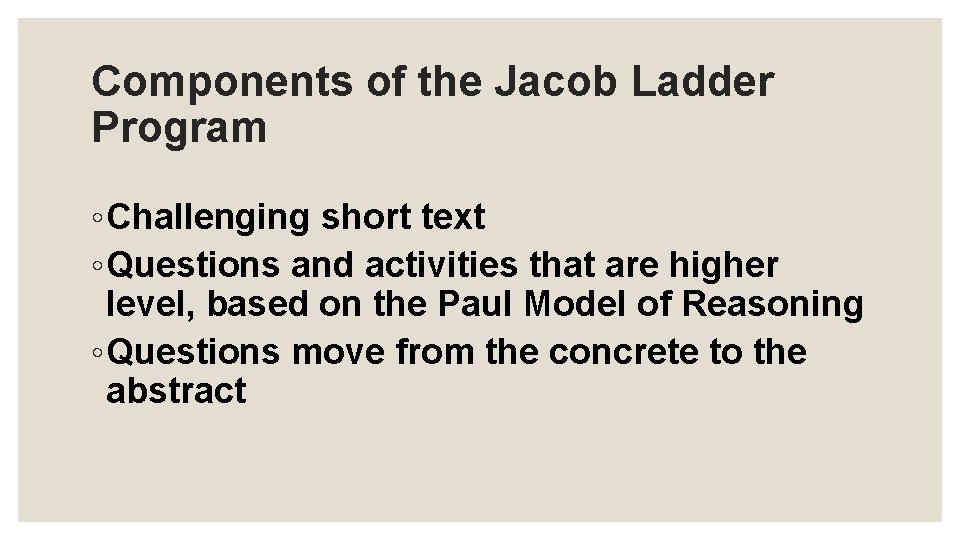 Components of the Jacob Ladder Program ◦ Challenging short text ◦ Questions and activities