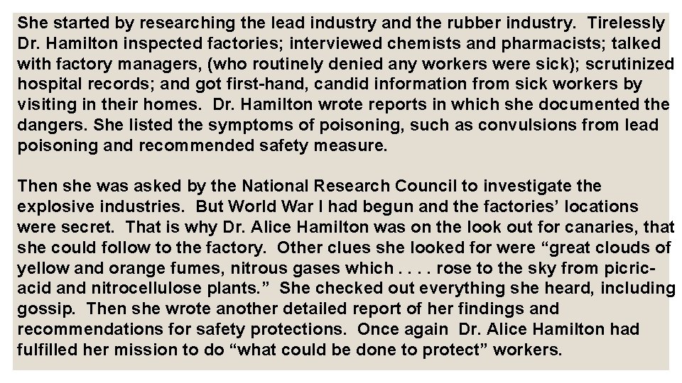 She started by researching the lead industry and the rubber industry. Tirelessly Dr. Hamilton