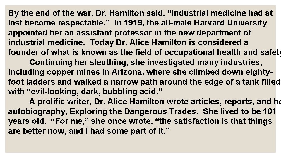 By the end of the war, Dr. Hamilton said, “industrial medicine had at last