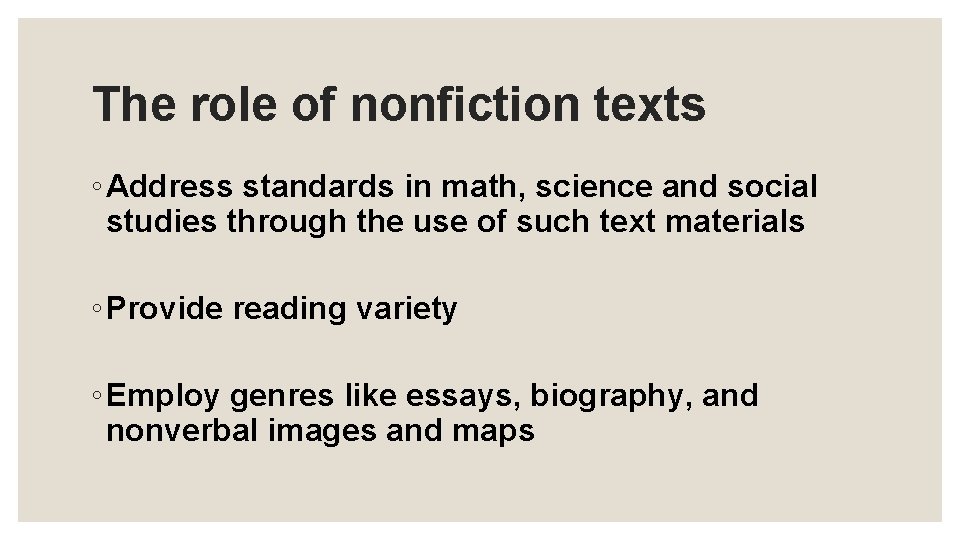 The role of nonfiction texts ◦ Address standards in math, science and social studies