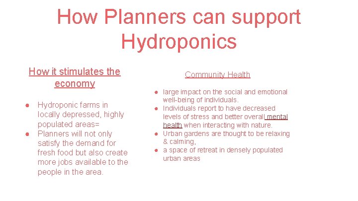 How Planners can support Hydroponics How it stimulates the economy ● Hydroponic farms in