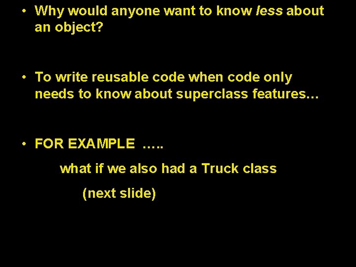  • Why would anyone want to know less about an object? • To