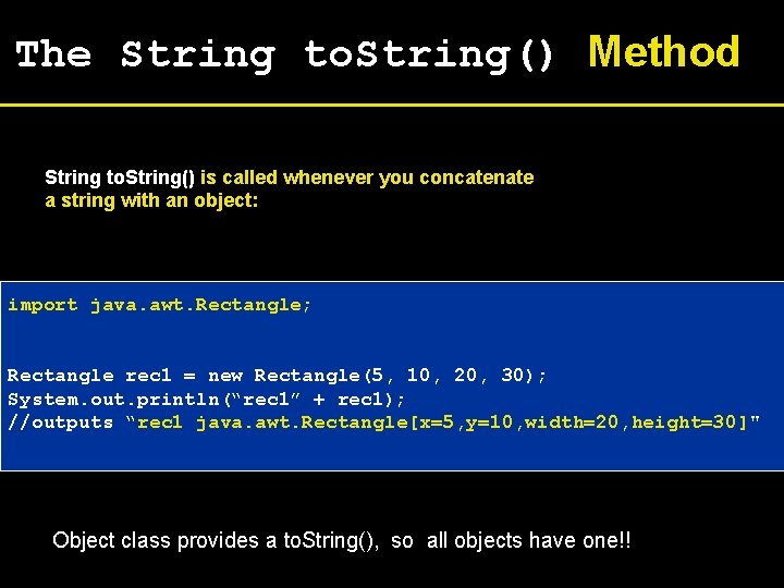 The String to. String() Method String to. String() is called whenever you concatenate a