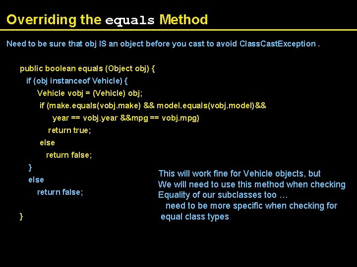 Overriding the equals Method Need to be sure that obj IS an object before