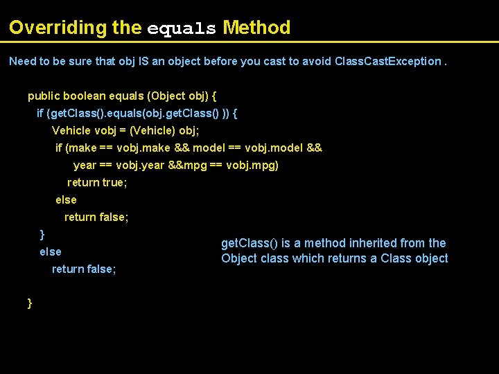 Overriding the equals Method Need to be sure that obj IS an object before