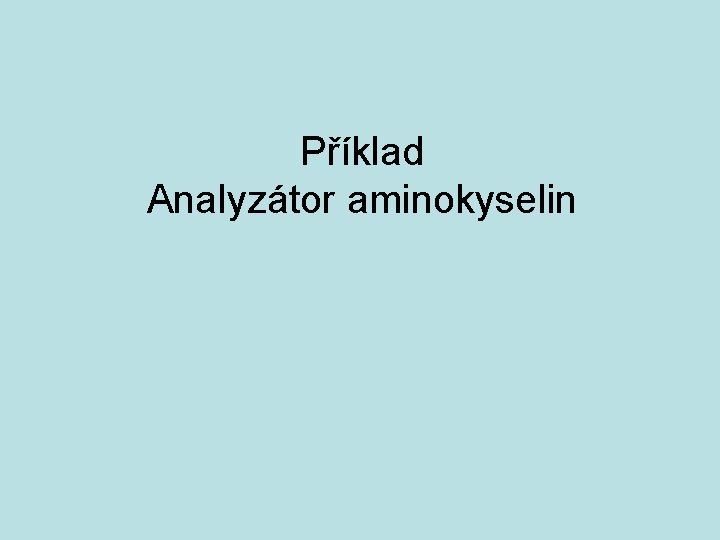 Příklad Analyzátor aminokyselin 