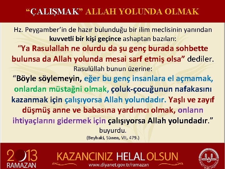 “ÇALIŞMAK” ALLAH YOLUNDA OLMAK Hz. Peygamber’in de hazır bulunduğu bir ilim meclisinin yanından kuvvetli