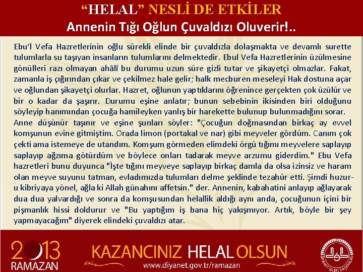 “HELAL” NESLİ DE ETKİLER Annenin Tığı Oğlun Çuvaldızı Oluverir!. . Ebu’l Vefa Hazretlerinin oğlu