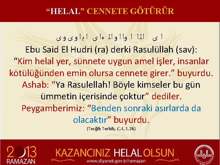 “HELAL” CENNETE GÖTÜRÜR ﺍ ﻯ ﺍﻟ ﺍ ﺍ ﻭ ﺍﻟ ﻩﺍ ﻯ ﺍ ﻳ