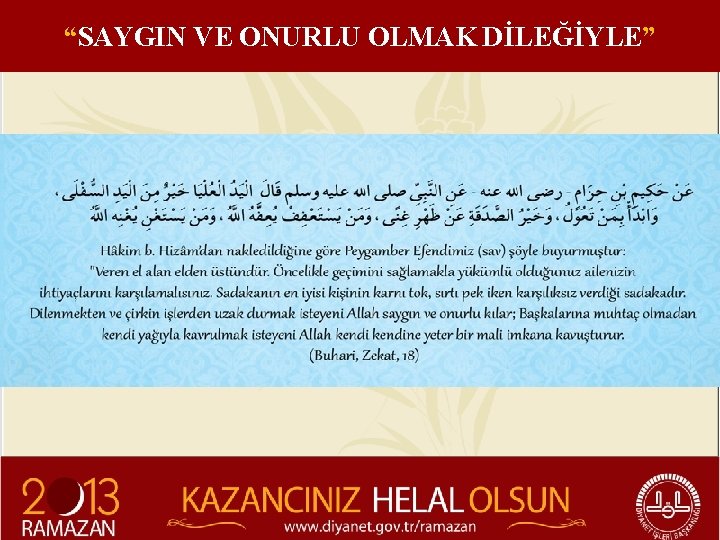 “SAYGIN VE ONURLU OLMAK DİLEĞİYLE” 