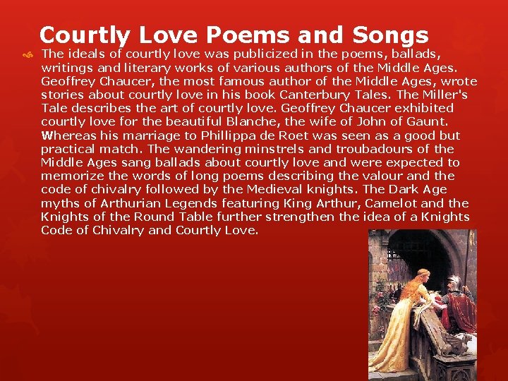 Courtly Love Poems and Songs The ideals of courtly love was publicized in the