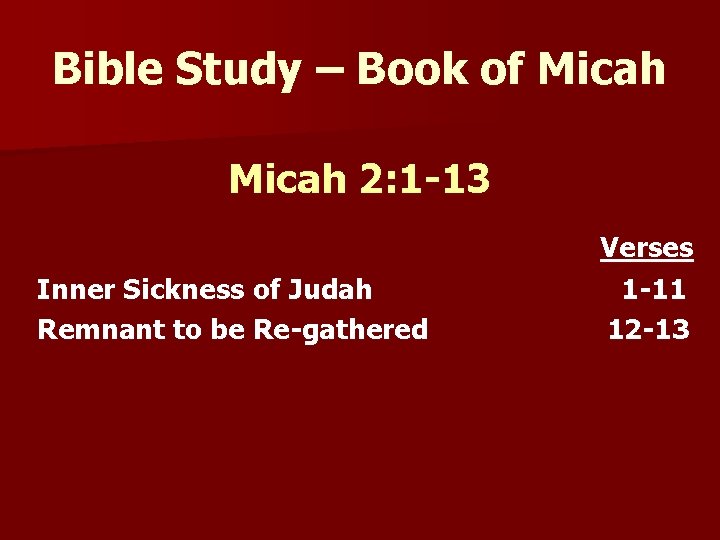 Bible Study – Book of Micah 2: 1 -13 Inner Sickness of Judah Remnant