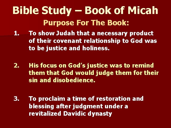 Bible Study – Book of Micah Purpose For The Book: 1. To show Judah