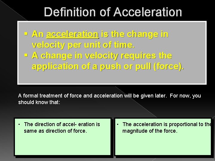 Definition of Acceleration § An acceleration is the change in velocity per unit of