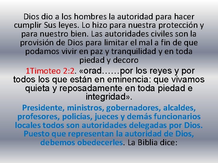 Dios dio a los hombres la autoridad para hacer cumplir Sus leyes. Lo hizo