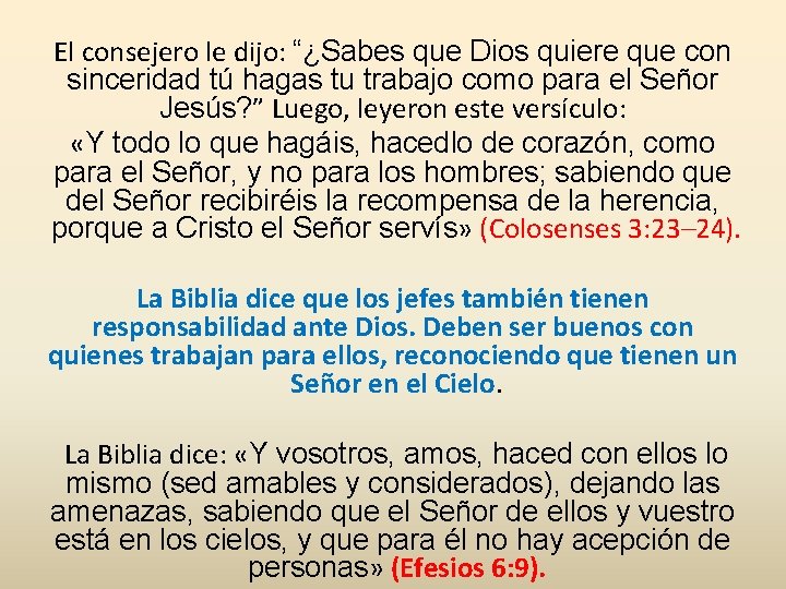 El consejero le dijo: “¿Sabes que Dios quiere que con sinceridad tú hagas tu