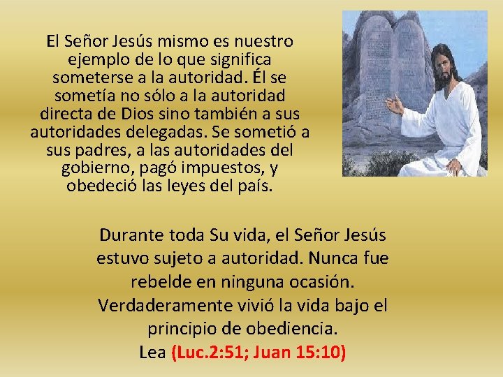 El Señor Jesús mismo es nuestro ejemplo de lo que significa someterse a la