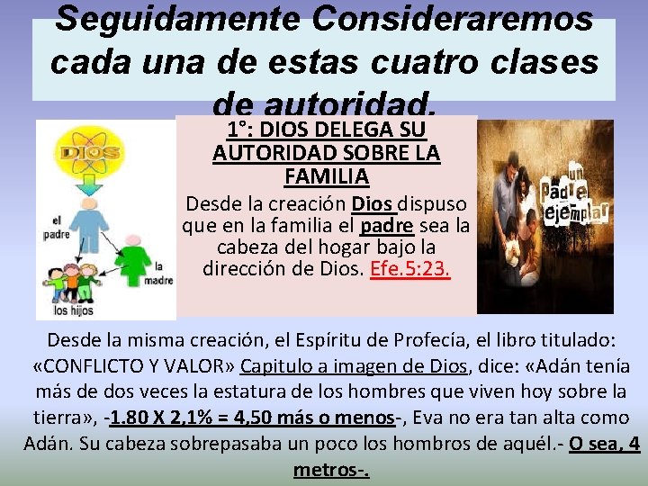 Seguidamente Consideraremos cada una de estas cuatro clases de autoridad. 1°: DIOS DELEGA SU