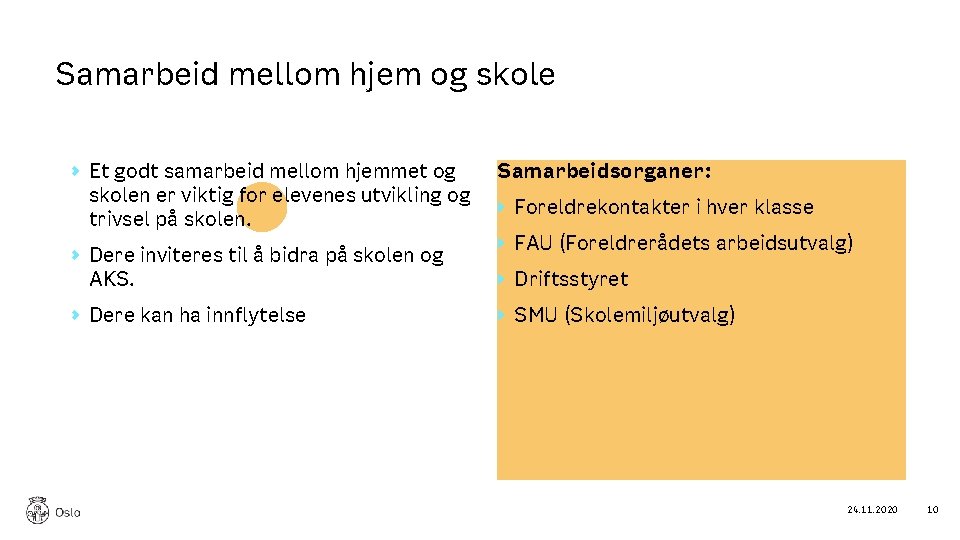 Samarbeid mellom hjem og skole Et godt samarbeid mellom hjemmet og skolen er viktig