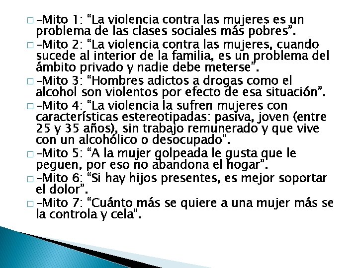 � -Mito 1: “La violencia contra las mujeres es un problema de las clases