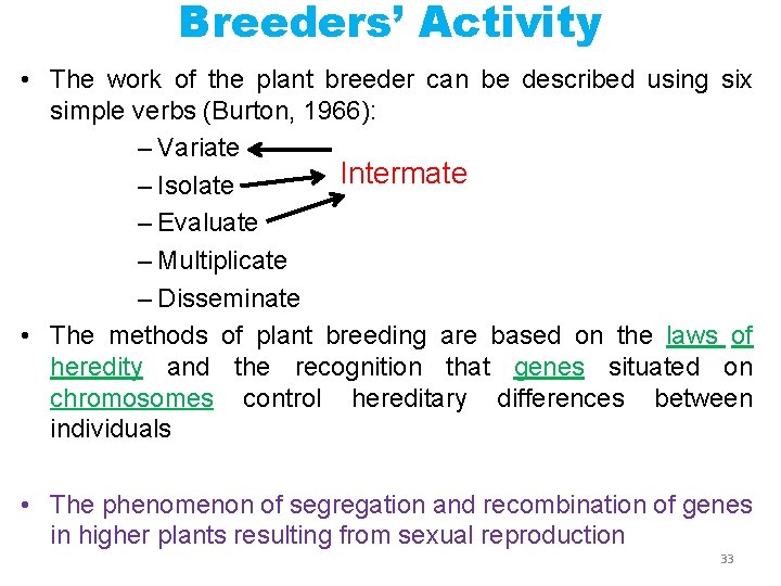 Breeders’ Activity • The work of the plant breeder can be described using six
