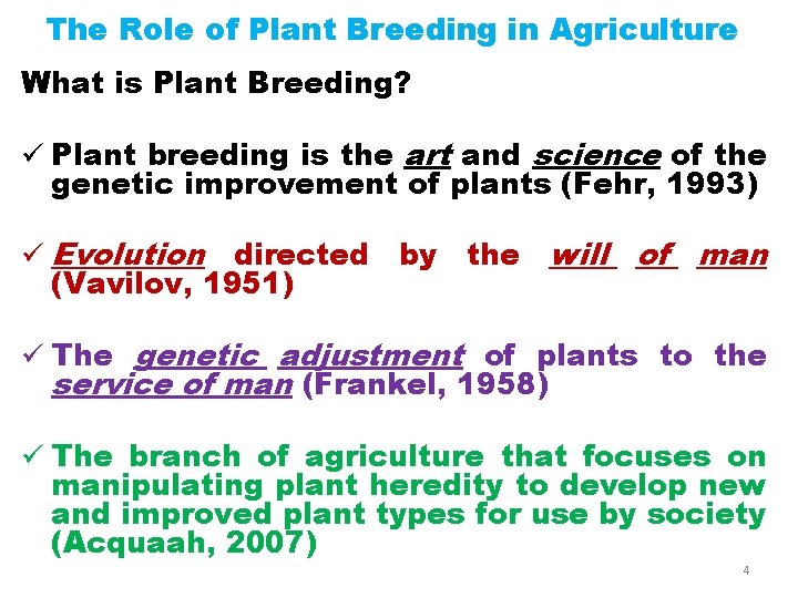 The Role of Plant Breeding in Agriculture What is Plant Breeding? ü Plant breeding