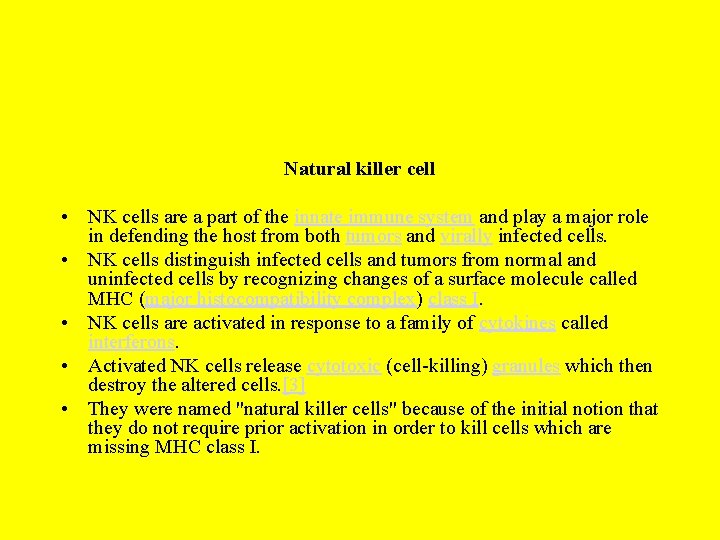 Natural killer cell • NK cells are a part of the innate immune system Natural killer cell • NK cells are a part of the innate immune system