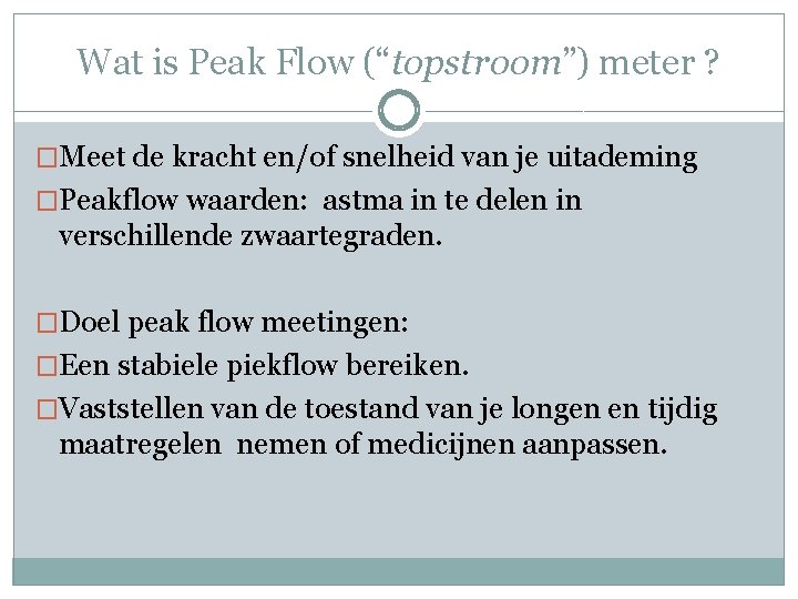Wat is Peak Flow (“topstroom”) meter ? �Meet de kracht en/of snelheid van je