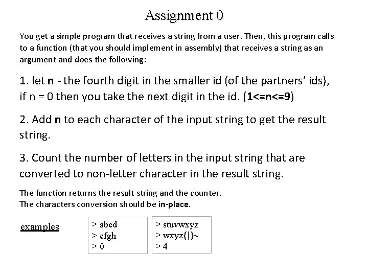 Assignment 0 You get a simple program that receives a string from a user.